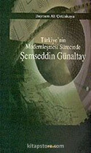 Türkiye'nin Modernleşmesi Sürecinde Şemseddin Günaltay