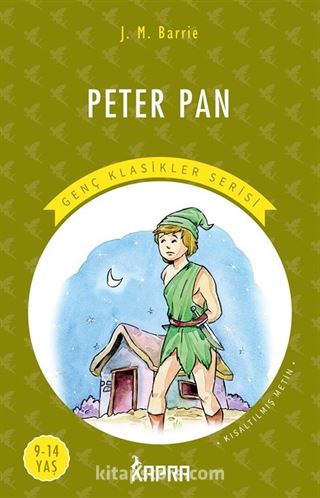 Peter Pan / Resimli Genç Klasikler Serisi (Kısaltılmış Metin)