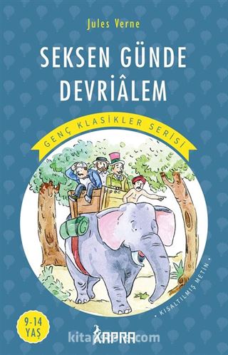 Seksen Günde Devrialem / Resimli Genç Klasikler Serisi (Kısaltılmış Metin)