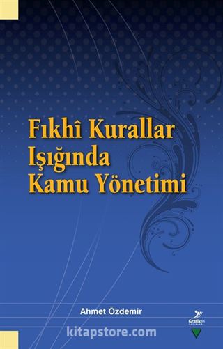 Fıkhî Kurallar Işığında Kamu Yönetimi