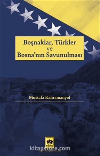 Boşnaklar, Türkler ve Bosna'nın Savunulması