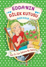 Edda'nın Dilek Kutusu / Sarı Ev İçin Şahane Bir Bahçe