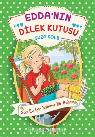 Edda'nın Dilek Kutusu / Sarı Ev İçin Şahane Bir Bahçe