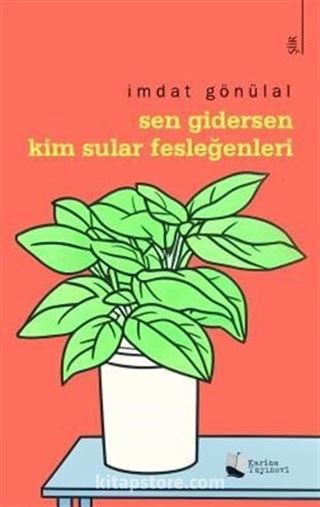 Sen Gidersen Kim Sular Fesleğenleri?