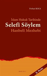 İslam Hukuk Tarihinde Selefi Söylem Hanbeli Mezhebi