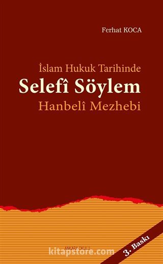 İslam Hukuk Tarihinde Selefi Söylem Hanbeli Mezhebi