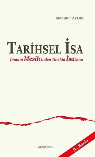 Tarihsel İsa İmanın Mesih'inden Tarihin İsa'sına