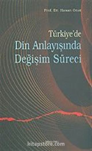 Türkiye'de Din Anlayışında Değişim Süreci