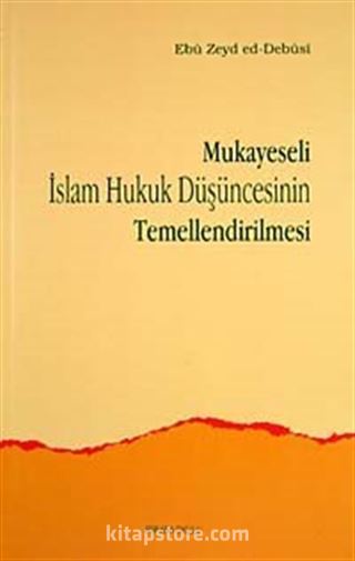 Mukayeseli İslam Hukuk Düşüncesinin Temellendirilmesi