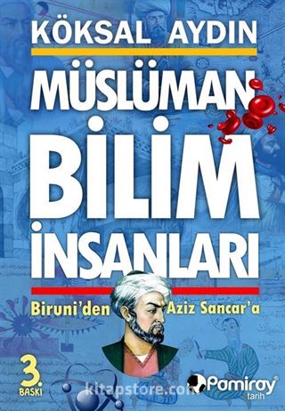 Müslüman Bilim İnsanları Biruni'den Aziz Sancar'a