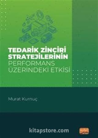 Tedarik Zinciri Stratejilerinin Performans Üzerindeki Etkisi