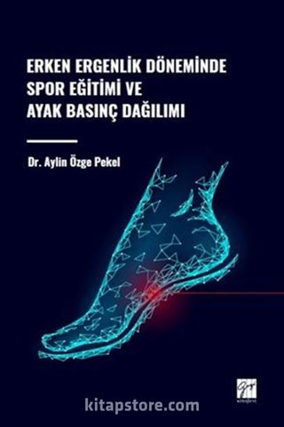 Erken Ergenlik Döneminde Spor Eğitimi ve Ayak Basınç Dağılımı