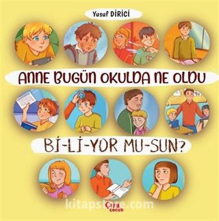 Anne Bugün Okulda Ne Oldu Biliyor Musun?