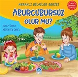 Meraklı Bilgiler Serisi / Aburcursuz Olur mu?