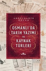 Osmanlı'da Tarih Yazımı ve Kaynak Türleri (Karton kapak)