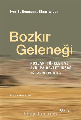 Bozkır Geleneği / Ruslar, Türkler ve Avrupa Devlet İnşası: MÖ 4000'den MS 2018'e