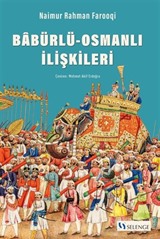 Babürlü-Osmanlı İlişkileri / Babürlü Hindistanı ile Osmanlı İmparatorluğu Arasındaki Politik ve Diplomatik İlişkiler Üzerine Bir İnceleme, 1556-1748