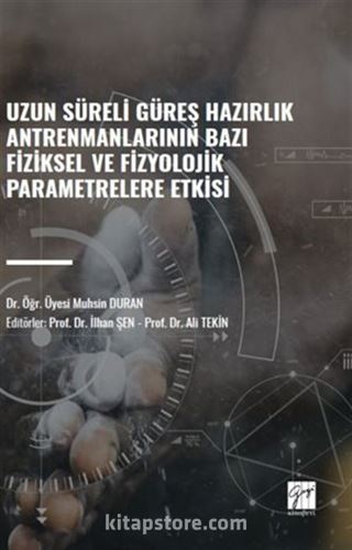 Uzun Süreli Güreş Hazırlık Antrenmanlarının Bazı Fiziksel ve Fizyolojik Parametrelere Etkisi