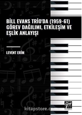 Bill Evans Trio' da (1959-61) Görev Dağılımı, Etkileşim ve Eşlik Anlayışı