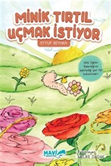 Minik Tırtıl Uçmak İstiyor