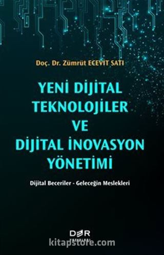 Yeni Dijital Teknolojiler Ve Dijital İnovasyon Yönetimi