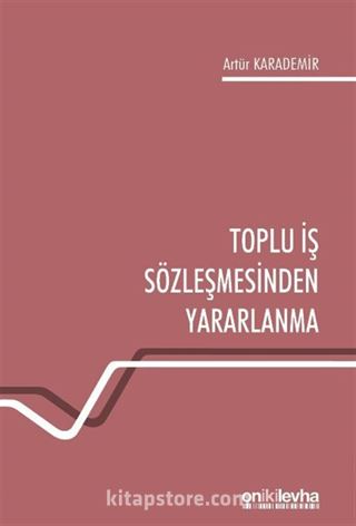 Toplu İş Sözleşmesinden Yararlanma