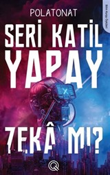 Seri Katil Yapay Zeka mı ?