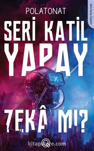 Seri Katil Yapay Zeka mı ?