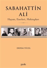 Sabahattin Ali / Hayatı, Eserleri, Mektupları