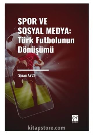 Spor ve Sosyal Medya: Türk Futbolunun Dönüşümü