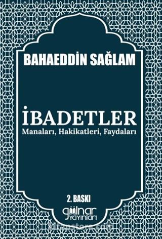 İbadetler Manaları, Hakikatleri, Faydaları