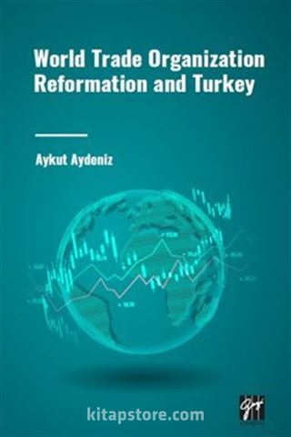 World Trade Organization Reformation and Turkey