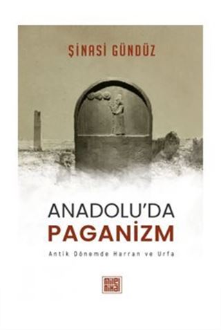 Anadolu'da Paganizm Antik Dönemde Harran Ve Urfa