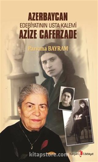 Azerbaycan Edebiyatının Usta Kalemi Azize Caferzade