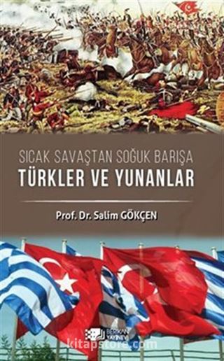 Sıcak Savaştan Soğuk Barışa Türkler Ve Yunanlılar