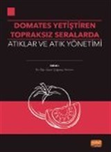 Domates Yetiştirilen Topraksız Seralarda Atıklar ve Atık Yönetimi