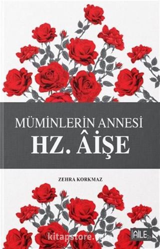 Müminlerin Annesi Hz. Aişe