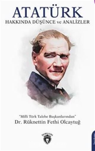 Atatürk Hakkında Düşünce Ve Analizler