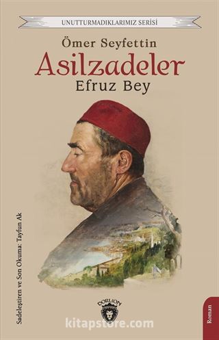 Asilzadeler Efruz Bey Unutturmadıklarımız Serisi