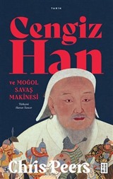 Cengiz Han ve Moğol Savaş Makinesi