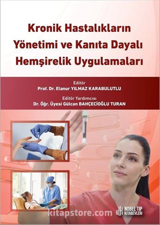 Kronik Hastalıkların Yönetimi ve Kanıta Dayalı Hemşirelik Uygulamaları