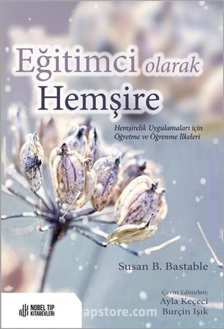 Eğitimci olarak Hemşire Hemşirelik Uygulamaları için Öğretme ve Öğrenme İlkeleri