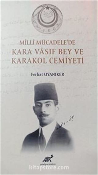 Milli Mücadele'de Kara Vasıf Bey ve Karakol Cemiyeti