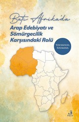 Batı Afrika'da Arap Edebiyatı ve Sömürgecilik Karşısındaki Rolü