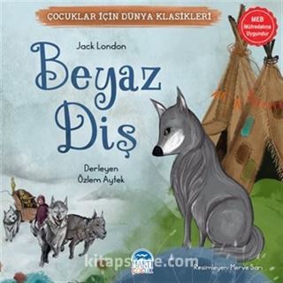 Beyaz Diş / Çocuklar İçin Dünya Klasikleri