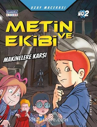 Metin ve Ekibi Makinelerin Savaşı - Uzay Macerası No: 2