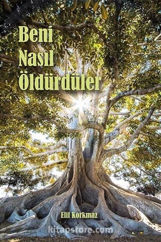 Beni Nasıl Öldürdüler