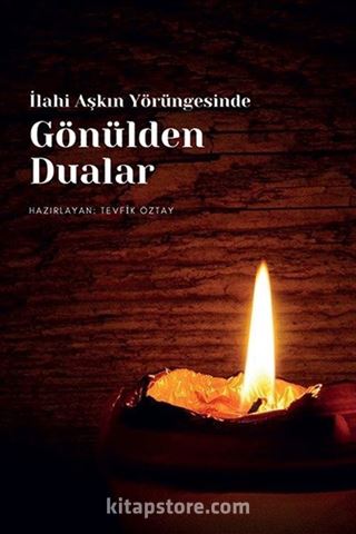 İlahi Aşkın Yörüngesinde Gönülden Dualar