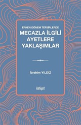 Erken Dönem Tefsirlerde Mecazla İlgili Ayetlere Yaklaşımlar