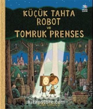 Küçük Tahta Robot ve Tomruk Prenses